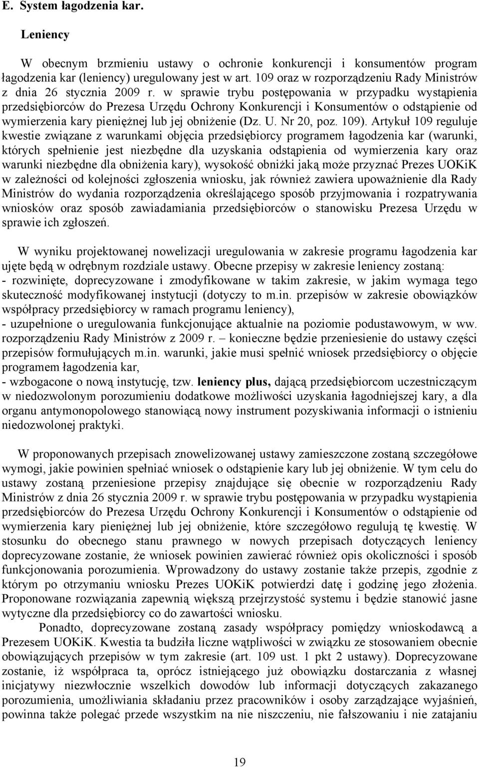 w sprawie trybu postępowania w przypadku wystąpienia przedsiębiorców do Prezesa Urzędu Ochrony Konkurencji i Konsumentów o odstąpienie od wymierzenia kary pieniężnej lub jej obniżenie (Dz. U. Nr 20, poz.