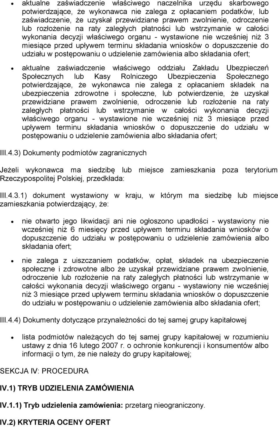 dopuszczenie do udziału w postępowaniu o udzielenie zamówienia albo składania ofert; aktualne zaświadczenie właściwego oddziału Zakładu Ubezpieczeń Społecznych lub Kasy Rolniczego Ubezpieczenia