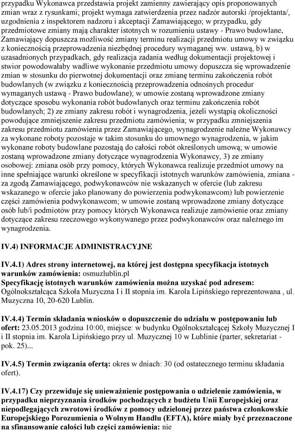 przedmiotu umowy w związku z koniecznością przeprowadzenia niezbędnej procedury wymaganej ww.