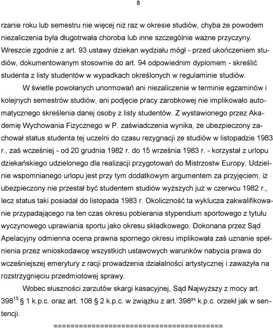 94 odpowiednim dyplomem - skreślić studenta z listy studentów w wypadkach określonych w regulaminie studiów.