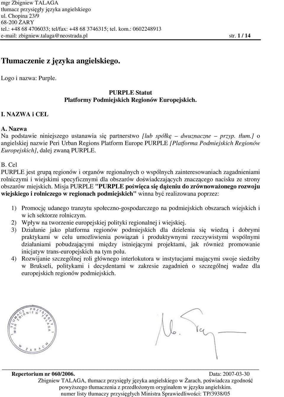 ] o angielskiej nazwie Peri Urban Regions Platform Europe PURPLE [Platforma Podmiejskich Regionów Europejskich], dalej zwan PURPLE. B.