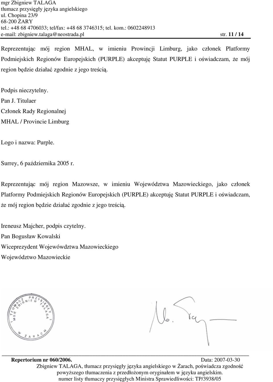 owiadczam, e mój region bdzie działa zgodnie z jego treci. Pan J.