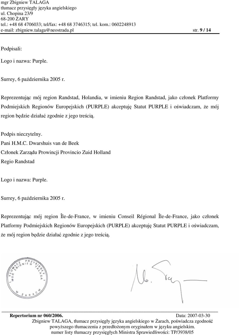 (PURPLE) akceptuj Statut PURPLE i owiadczam, e mój region bdzie działa zgodnie z jego treci. Pani H.M.C.