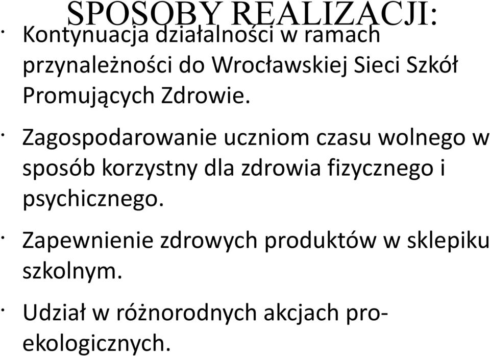 Zagospodarowanie uczniom czasu wolnego w sposób korzystny dla zdrowia