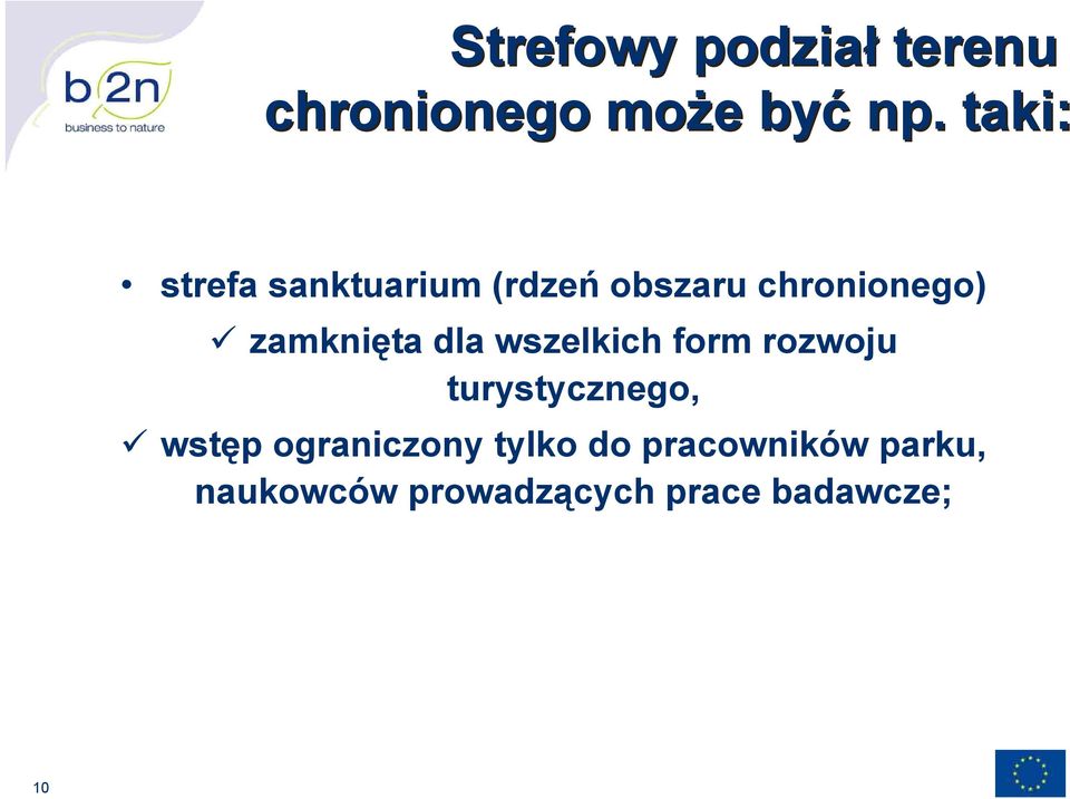 zamknięta dla wszelkich form rozwoju turystycznego, wstęp