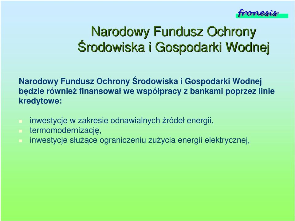 bankami poprzez linie kredytowe: inwestycje w zakresie odnawialnych ródeł