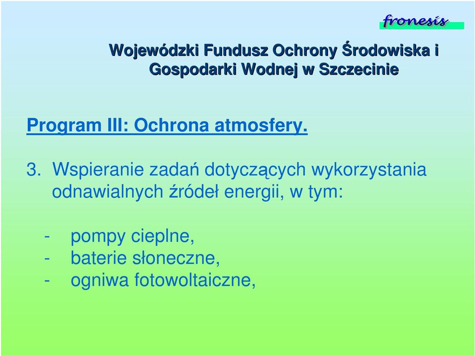 Wspieranie zada dotyczcych wykorzystania odnawialnych ródeł