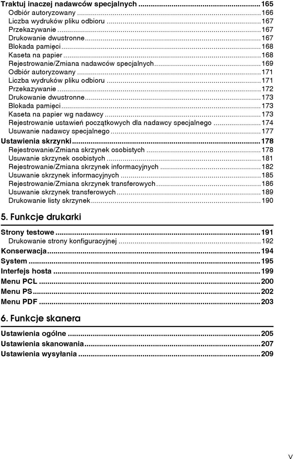 ..173 Kaseta na papier wg nadawcy...173 Rejestrowanie ustawieñ poczàtkowych dla nadawcy specjalnego...174 Usuwanie nadawcy specjalnego...177 Ustawienia skrzynki.