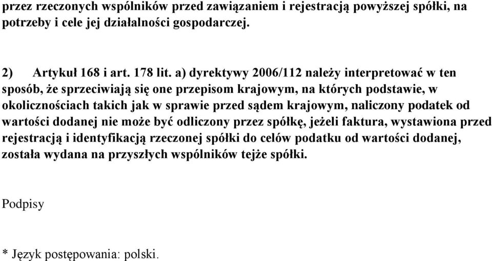 a) dyrektywy 2006/112 należy interpretować w ten sposób, że sprzeciwiają się one przepisom krajowym, na których podstawie, w okolicznościach takich jak w