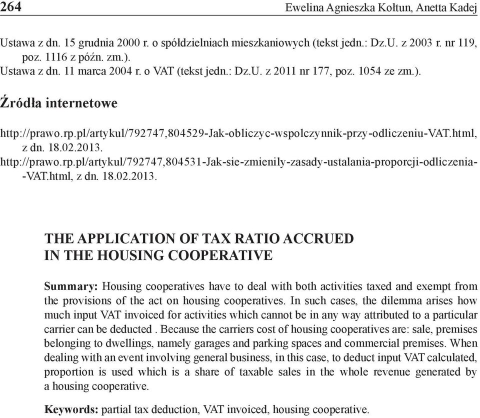 http://prawo.rp.pl/artykul/792747,804531-jak-sie-zmienily-zasady-ustalania-proporcji-odliczenia- -VAT.html, z dn. 18.02.2013.