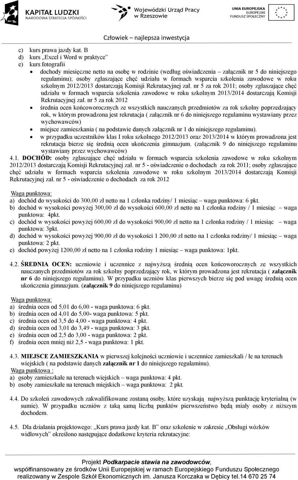 formach wsparcia szkolenia zawodowe w roku szkolnym 2012/2013 dostarczają Komisji Rekrutacyjnej zał.