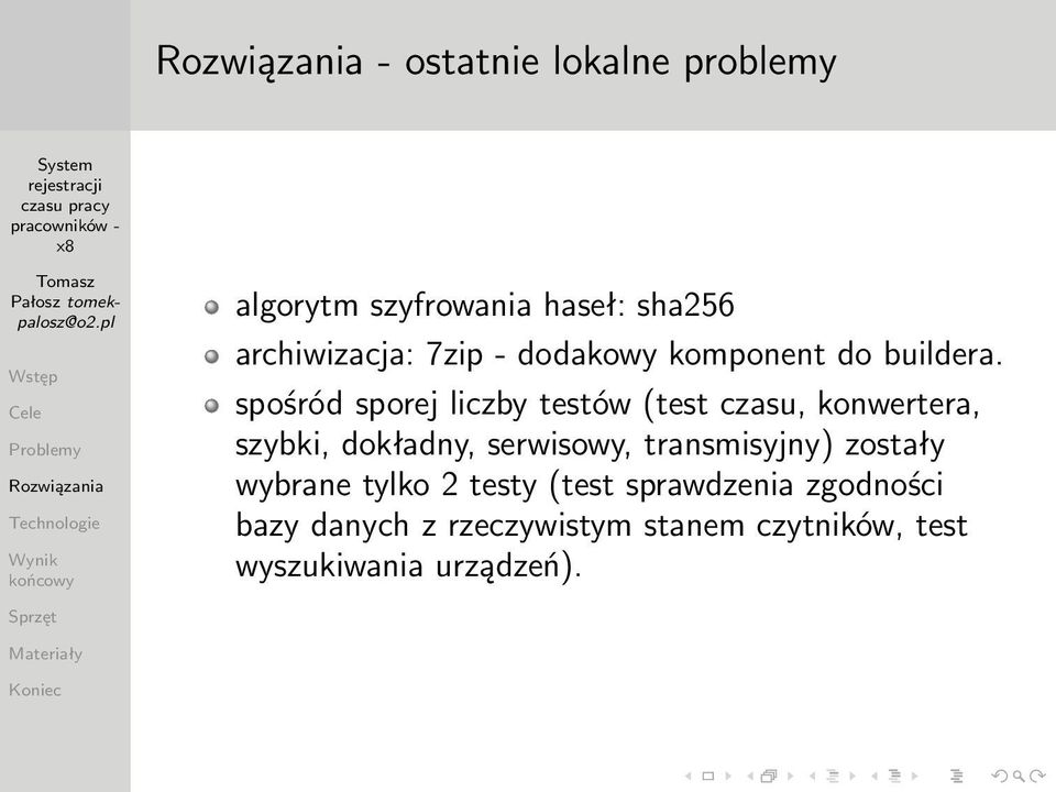 spośród sporej liczby testów (test czasu, konwertera, szybki, dokładny, serwisowy,