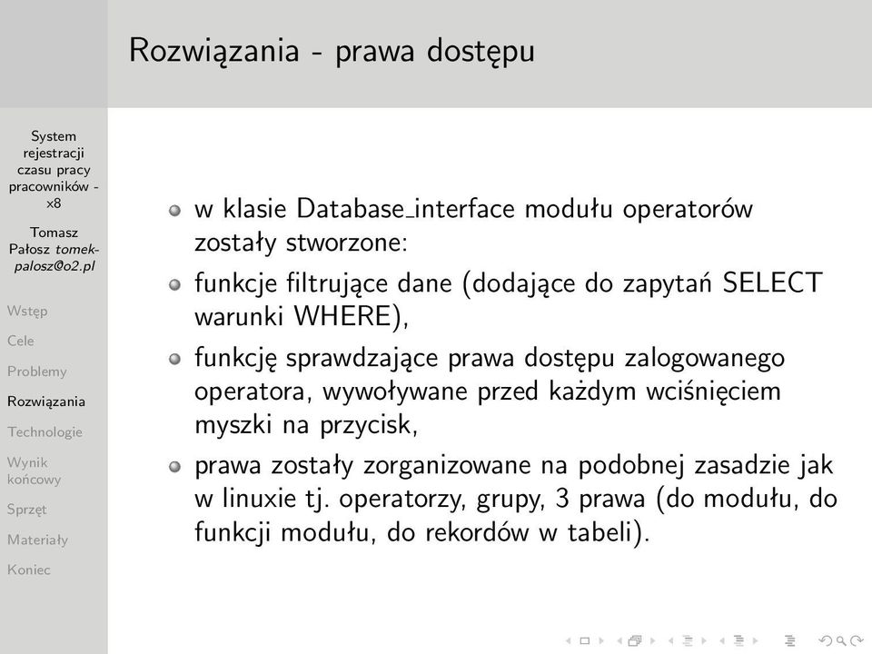 operatora, wywoływane przed każdym wciśnięciem myszki na przycisk, prawa zostały zorganizowane na