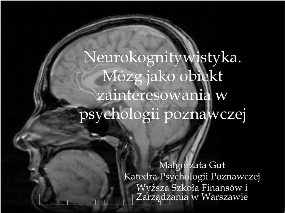 psychologii poznawczej Małgorzata Gut