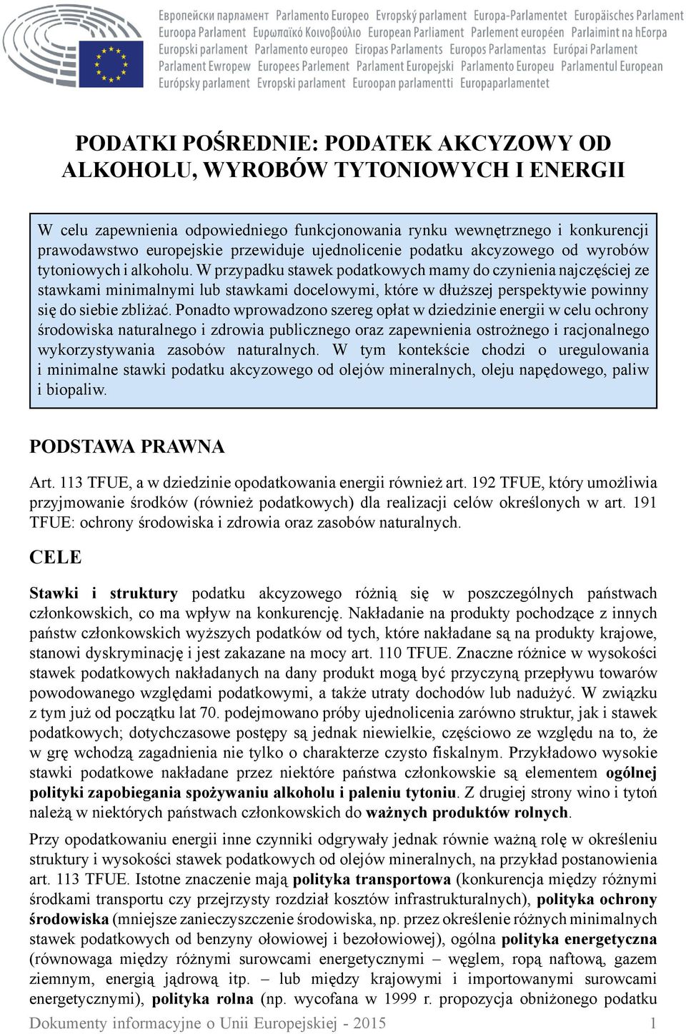 W przypadku stawek podatkowych mamy do czynienia najczęściej ze stawkami minimalnymi lub stawkami docelowymi, które w dłuższej perspektywie powinny się do siebie zbliżać.