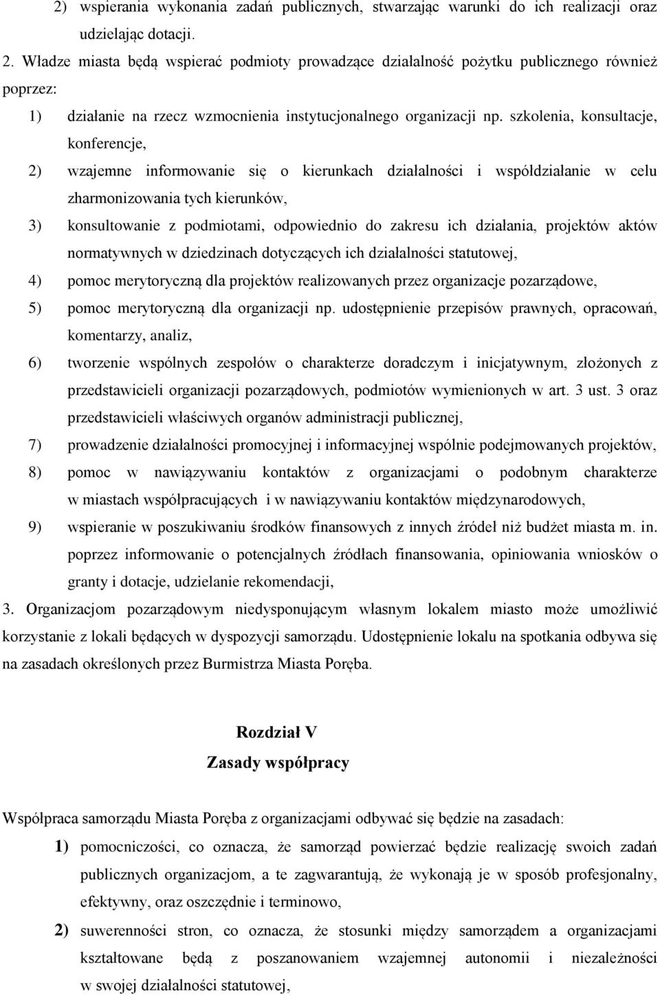 szkolenia, konsultacje, konferencje, 2) wzajemne informowanie się o kierunkach działalności i współdziałanie w celu zharmonizowania tych kierunków, 3) konsultowanie z podmiotami, odpowiednio do