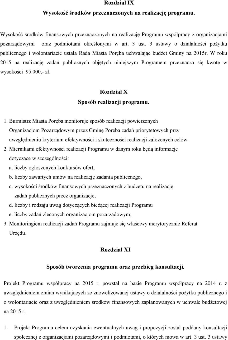 3 ustawy o działalności pożytku publicznego i wolontariacie ustala Rada Miasta Poręba uchwalając budżet Gminy na 2015r.