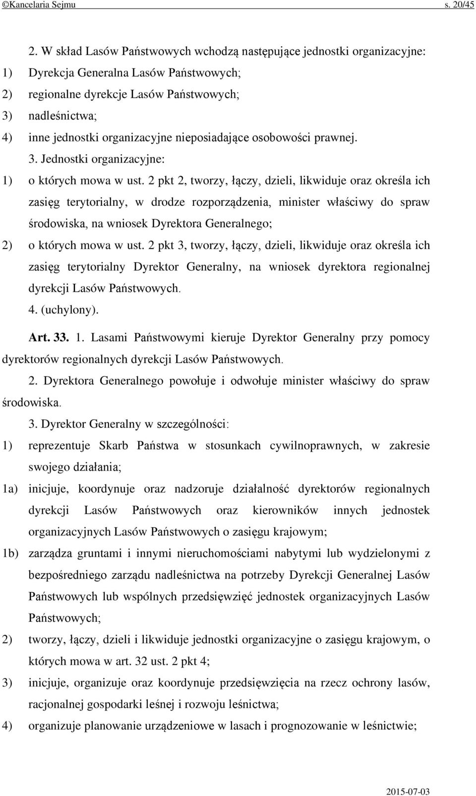 organizacyjne nieposiadające osobowości prawnej. 3. Jednostki organizacyjne: 1) o których mowa w ust.