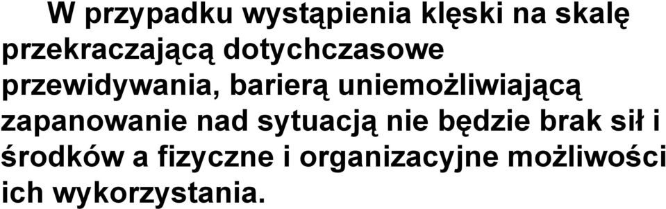 zapanowanie nad sytuacją nie będzie brak sił i środków