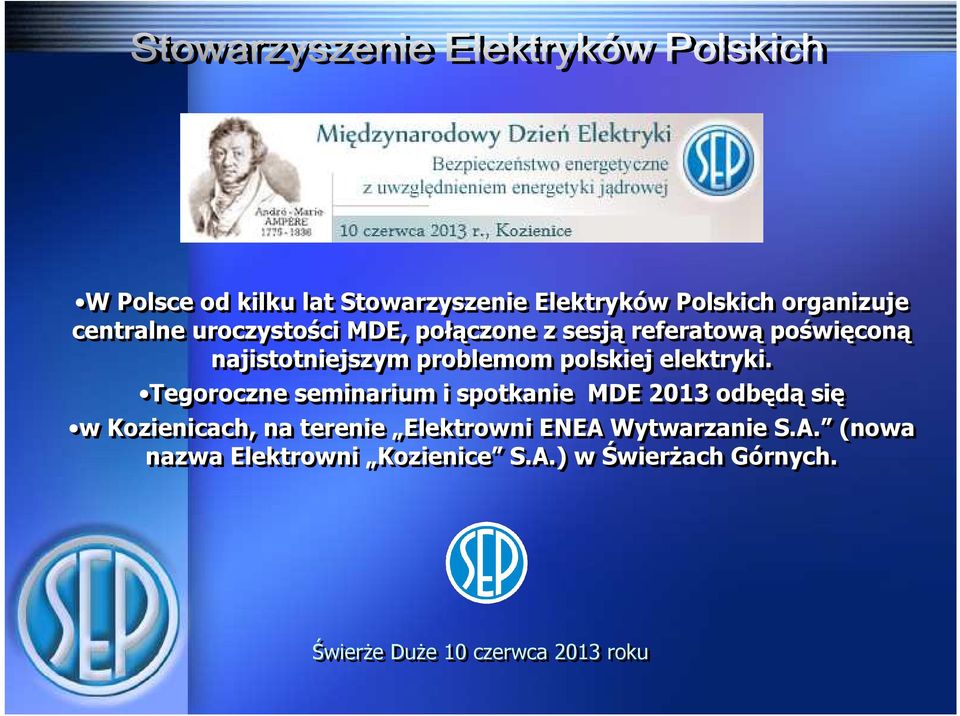 Tegoroczne seminarium i spotkanie MDE 2013 odbędą się w Kozienicach, na terenie Elektrowni ENEA