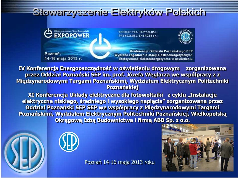 elektryczne dla fotowoltaiki z cyklu Instalacje elektryczne niskiego, średniego i wysokiego napięcia zorganizowana przez Oddział Poznański SEP SEP