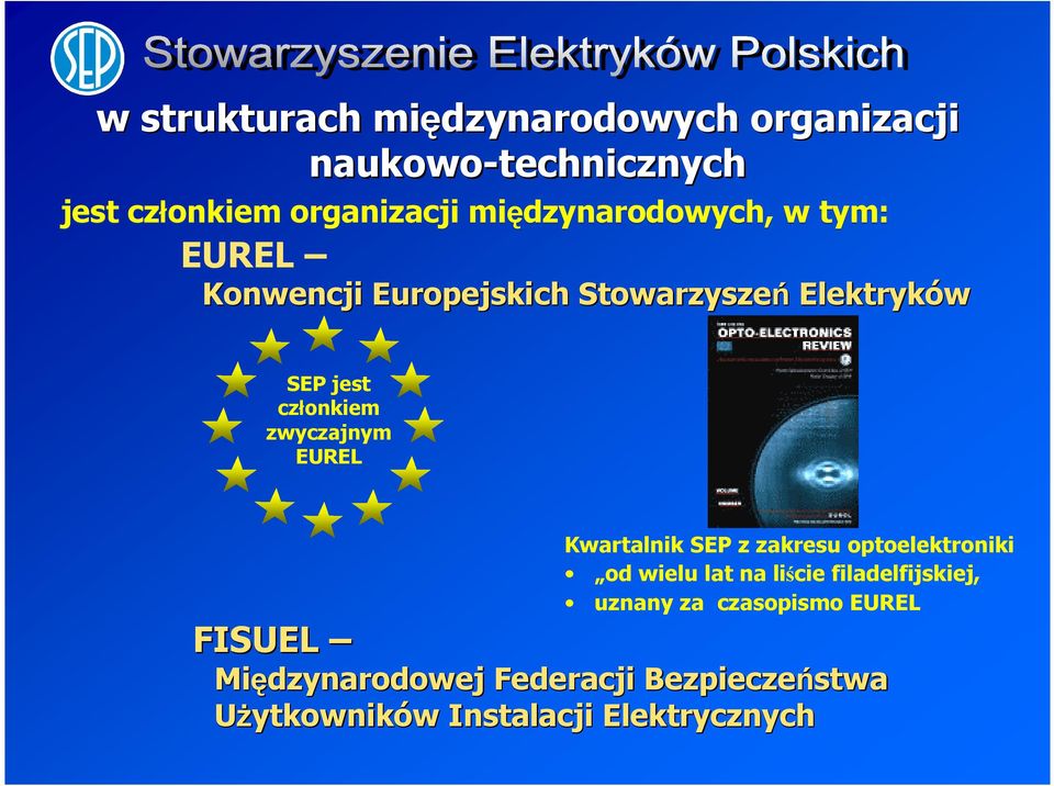 zwyczajnym EUREL FISUEL Kwartalnik SEP z zakresu optoelektroniki od wielu lat na liście