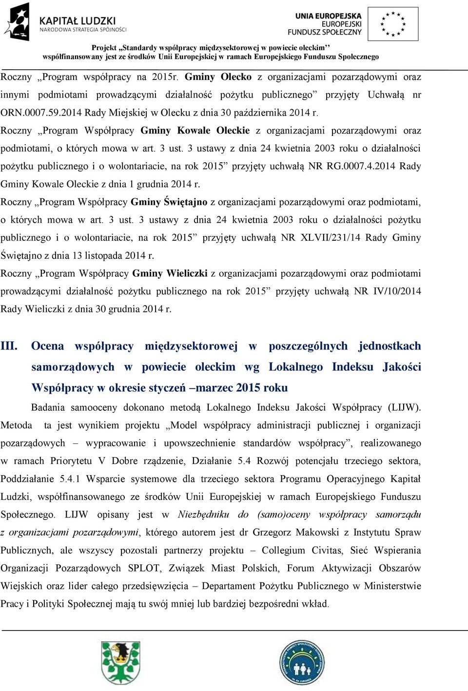 3 ustawy z dnia 24 kwietnia 2003 roku o działalności pożytku publicznego i o wolontariacie, na rok 2015 przyjęty uchwałą NR RG.0007.4.2014 Rady Gminy Kowale Oleckie z dnia 1 grudnia 2014 r.