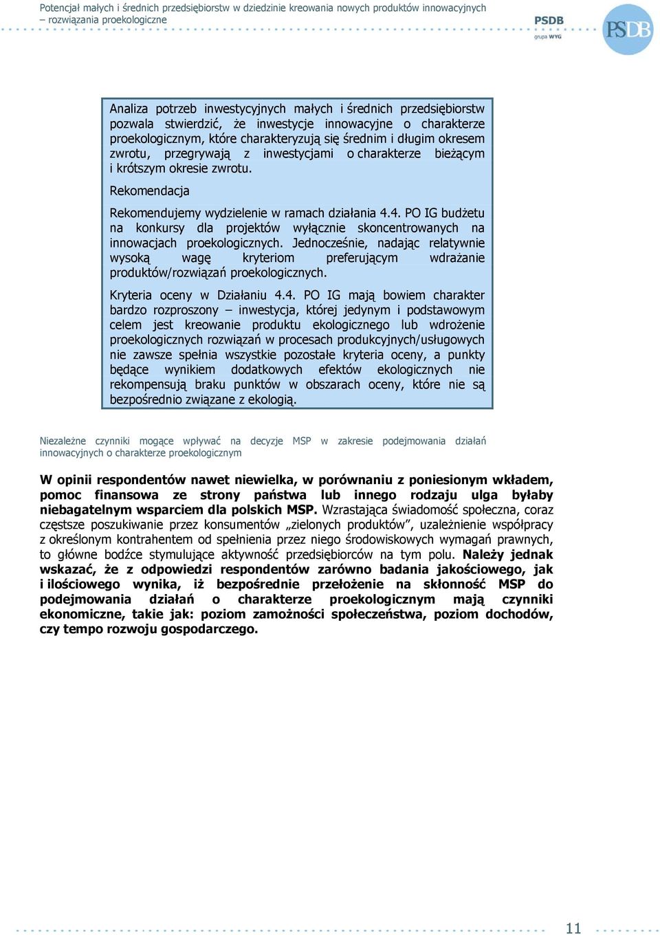 4. PO IG budżetu na konkursy dla projektów wyłącznie skoncentrowanych na innowacjach proekologicznych.