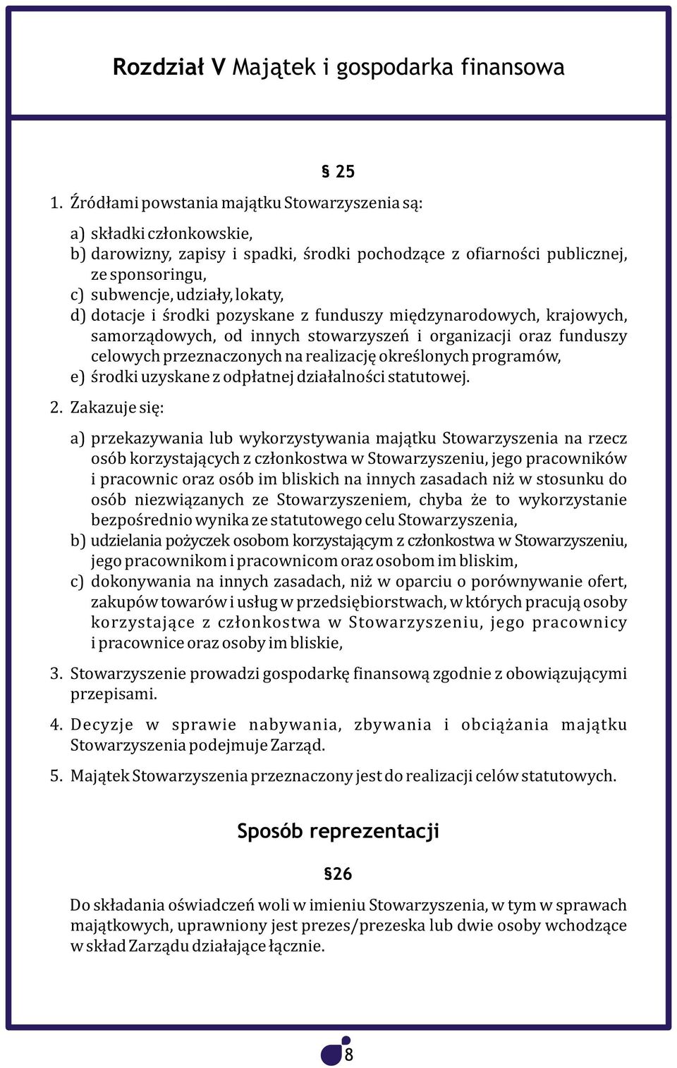 dotacje i środki pozyskane z funduszy międzynarodowych, krajowych, samorządowych, od innych stowarzyszeń i organizacji oraz funduszy celowych przeznaczonych na realizację określonych programów, e)