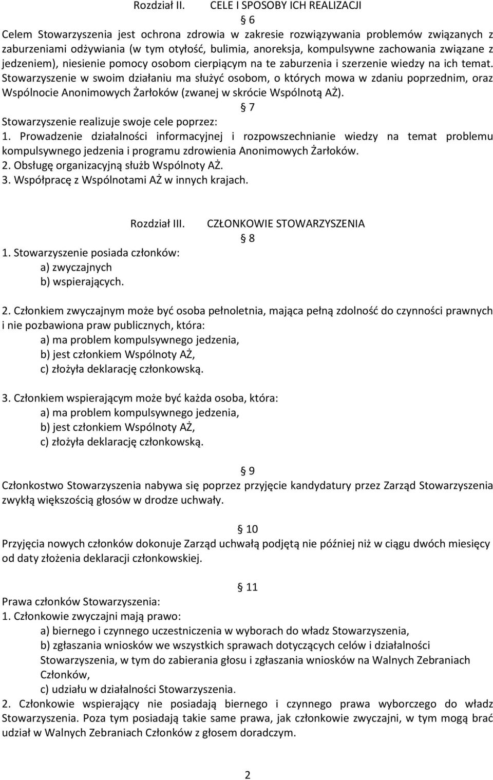 zachowania związane z jedzeniem), niesienie pomocy osobom cierpiącym na te zaburzenia i szerzenie wiedzy na ich temat.