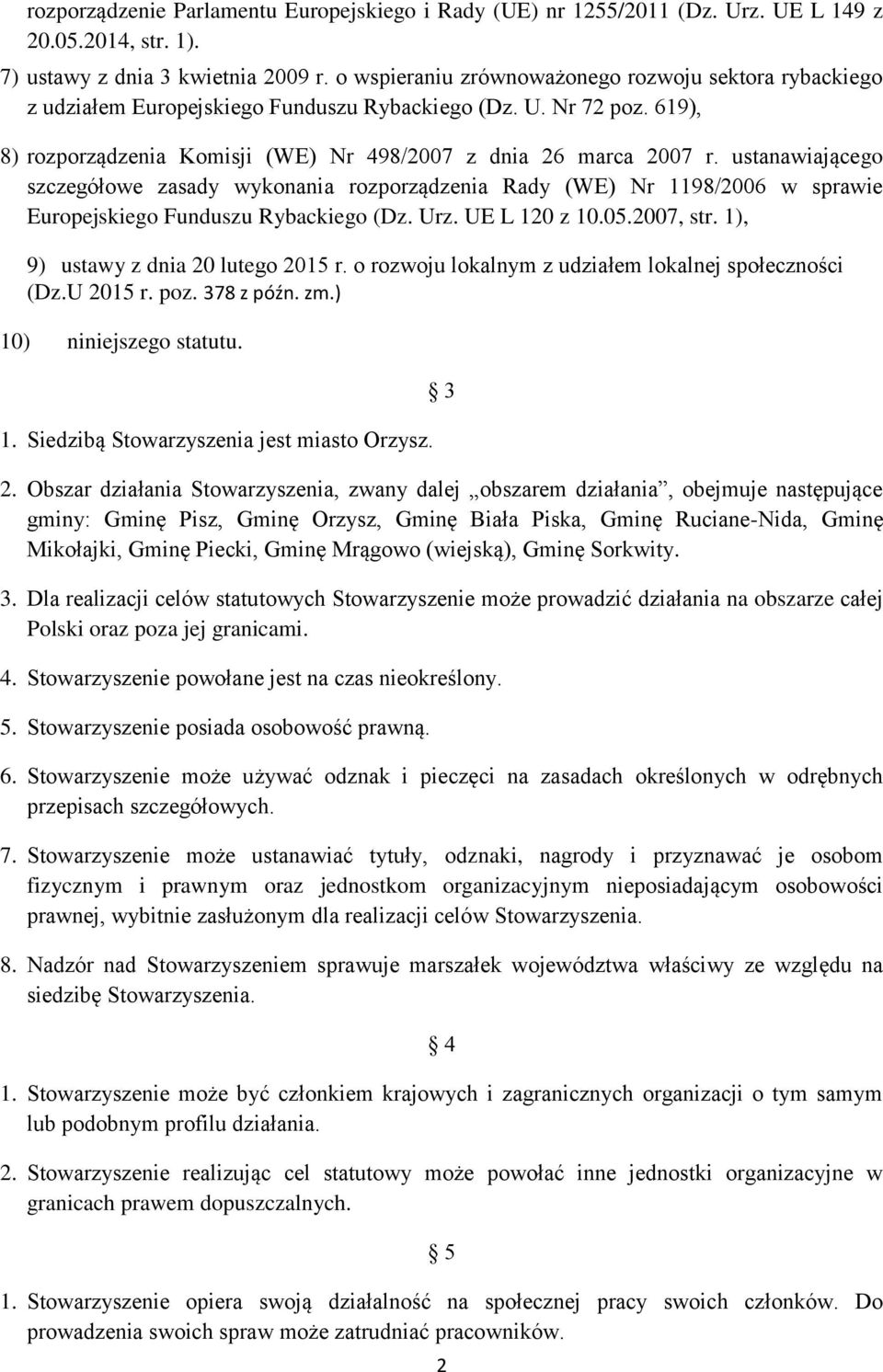 ustanawiającego szczegółowe zasady wykonania rozporządzenia Rady (WE) Nr 1198/2006 w sprawie Europejskiego Funduszu Rybackiego (Dz. Urz. UE L 120 z 10.05.2007, str.