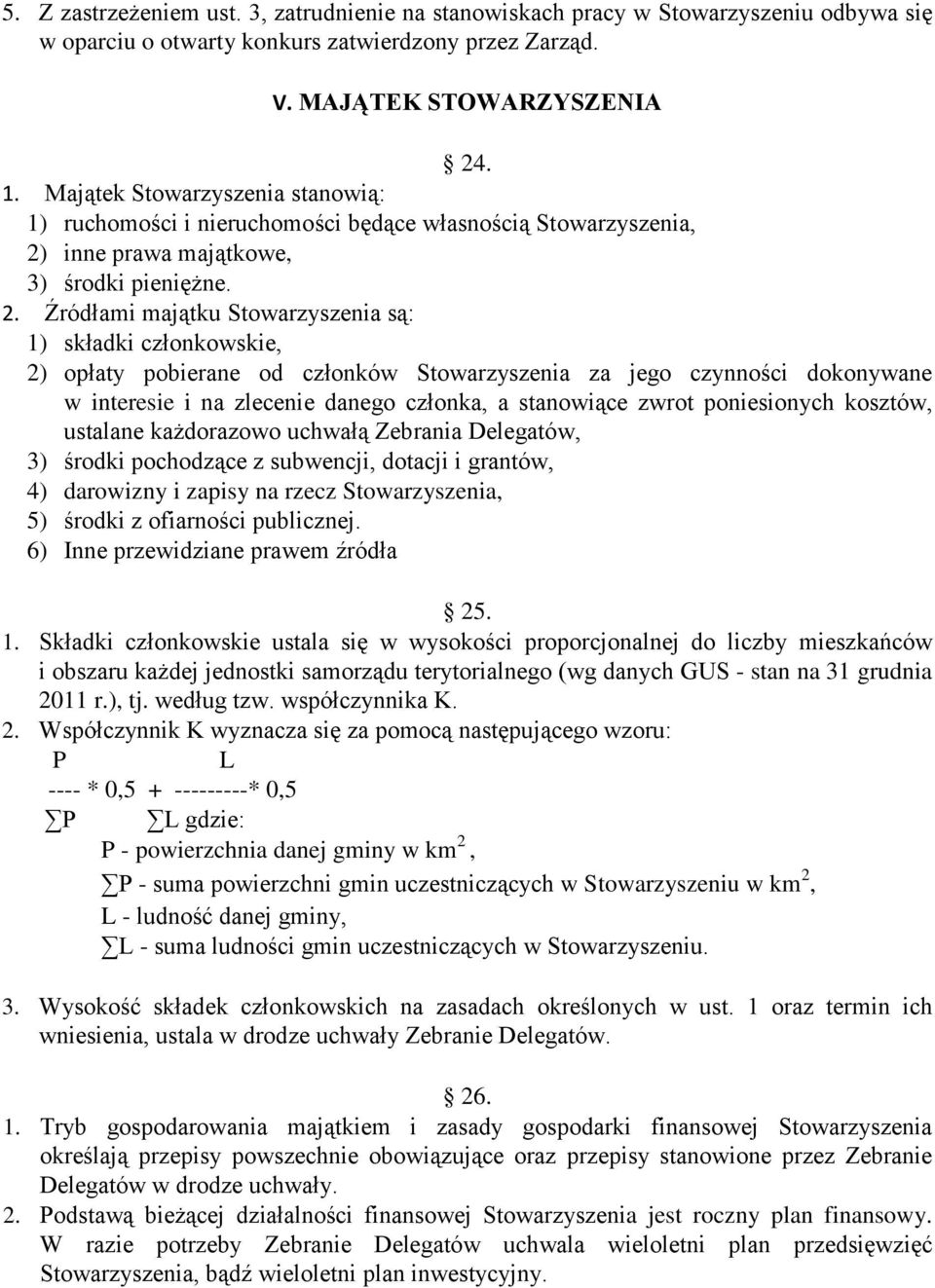 inne prawa majątkowe, 3) środki pieniężne. 2.