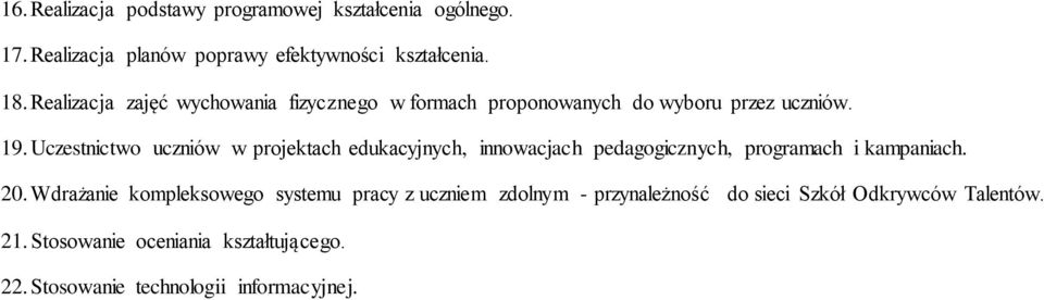 Uczestnictwo uczniów w projektach edukacyjnych, innowacjach pedagogicznych, programach i kampaniach. 20.