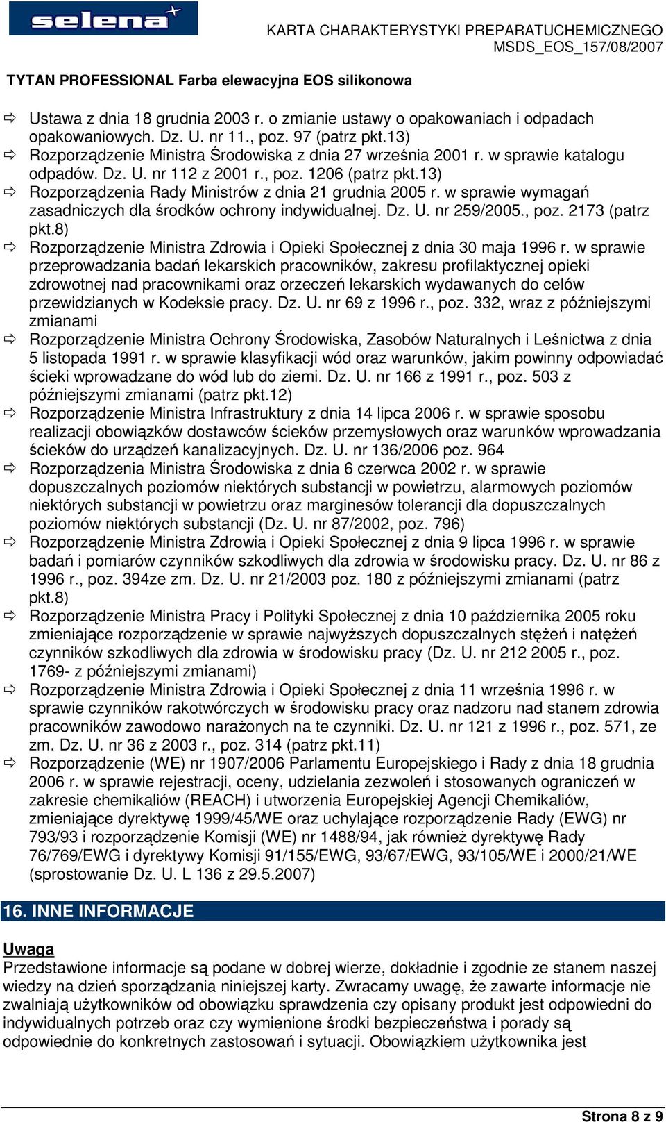 Dz. U. nr 259/2005., poz. 2173 (patrz pkt.8) Rozporządzenie Ministra Zdrowia i Opieki Społecznej z dnia 30 maja 1996 r.