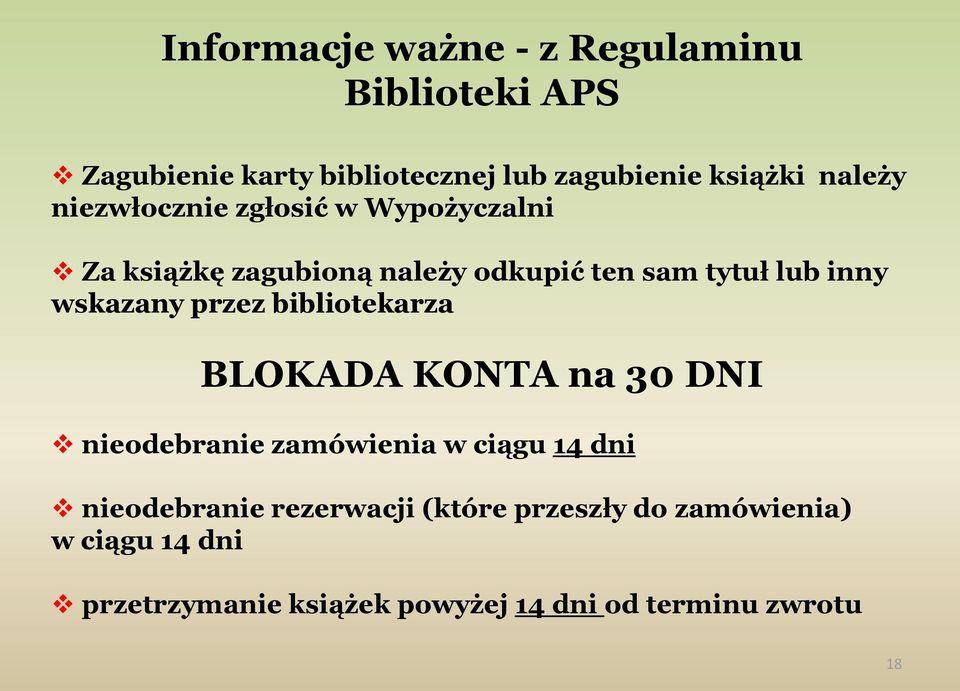 wskazany przez bibliotekarza BLOKADA KONTA na 30 DNI nieodebranie zamówienia w ciągu 14 dni nieodebranie