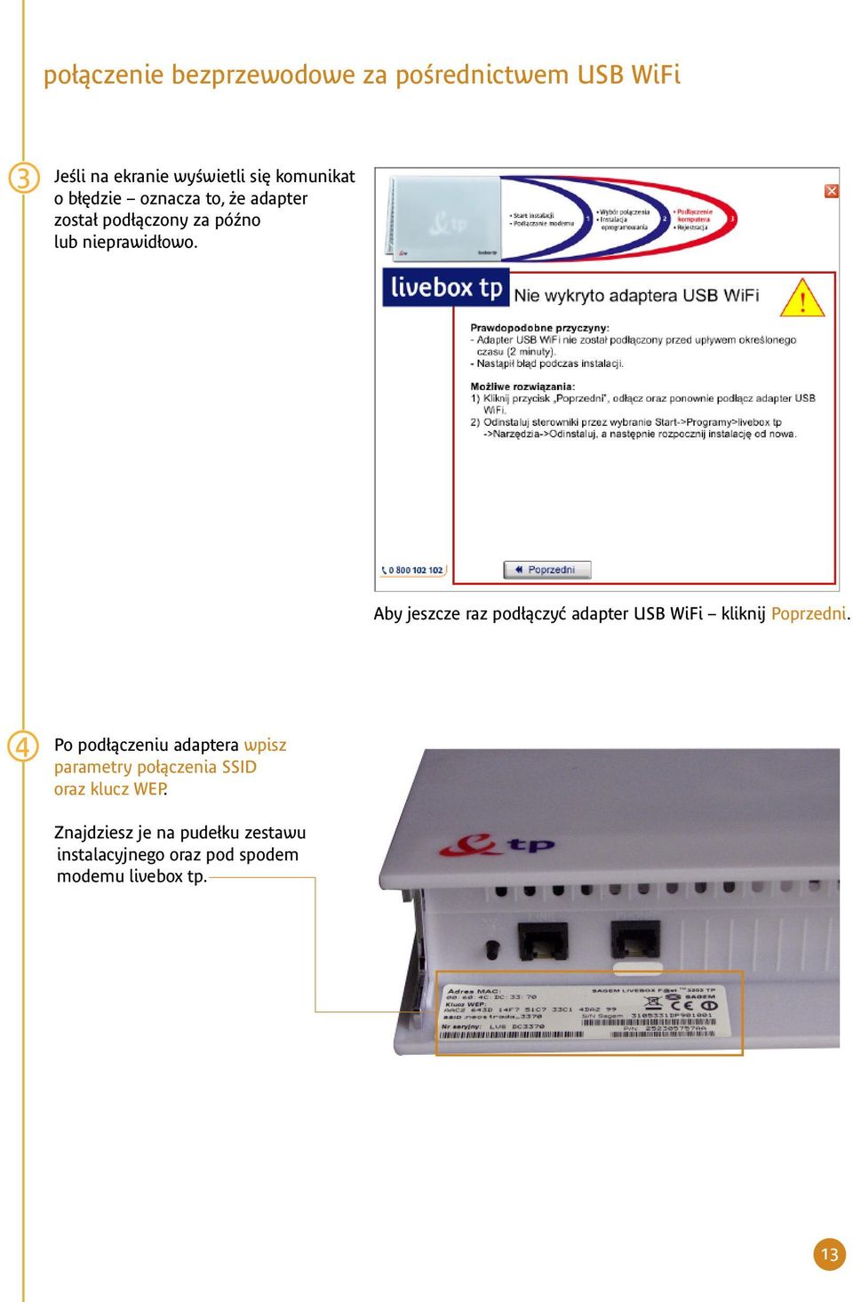 Aby jeszcze raz pod àczyç adapter USB WiFi kliknij Poprzedni.