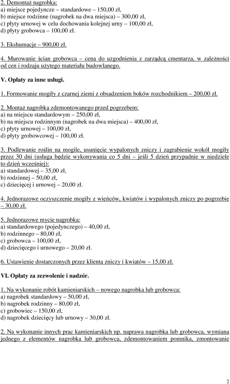 Opłaty za inne usługi. 1. Formowanie mogiły z czarnej ziemi z obsadzeniem boków rozchodnikiem 20