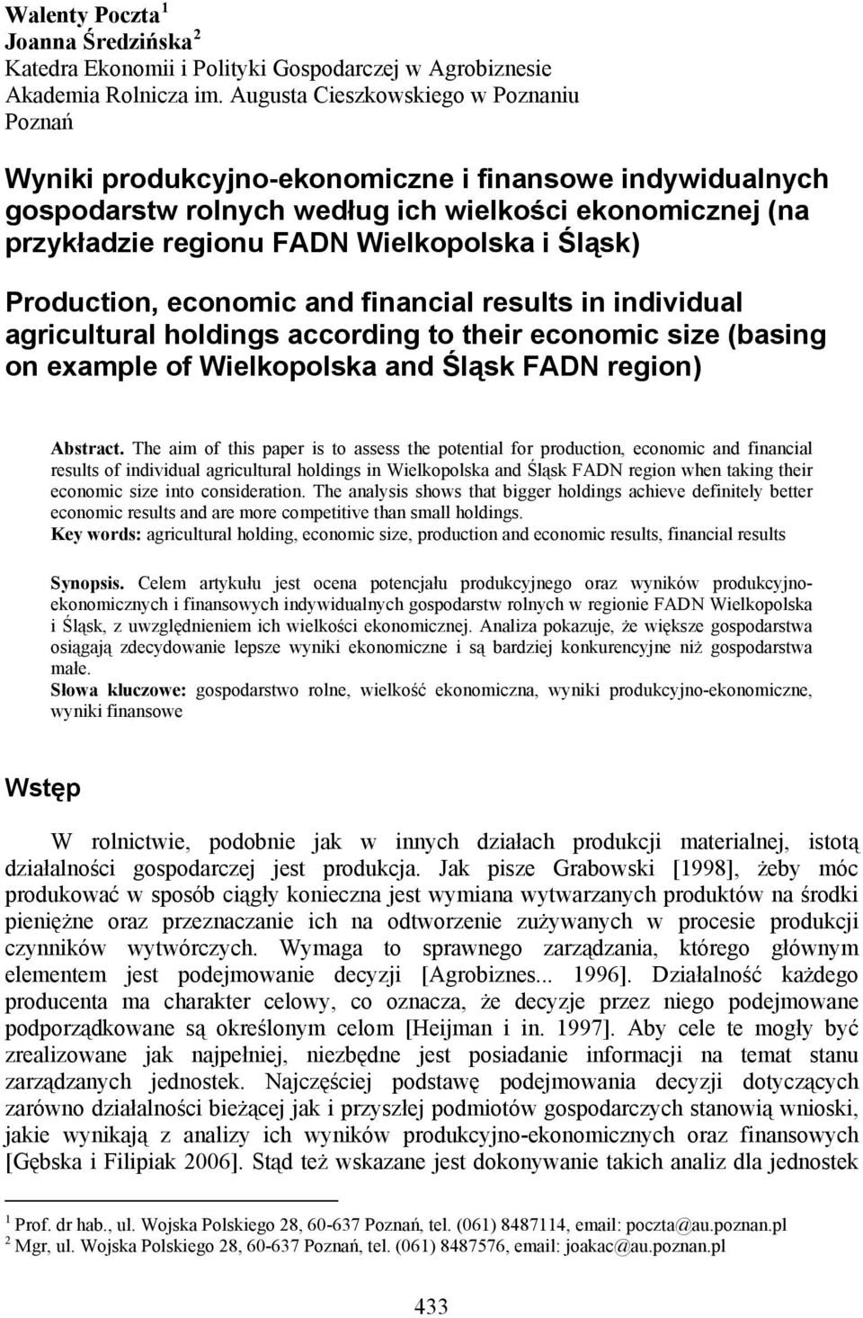 Śląsk) Production, economic and financial results in individual agricultural holdings according to their economic size (basing on example of Wielkopolska and Śląsk FADN region) Abstract.