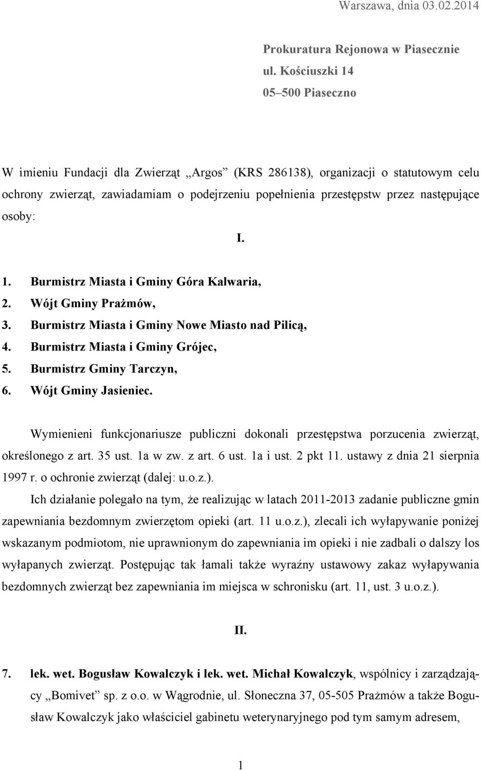 osoby: I. 1. Burmistrz Miasta i Gminy Góra Kalwaria, 2. Wójt Gminy Prażmów, 3. Burmistrz Miasta i Gminy Nowe Miasto nad Pilicą, 4. Burmistrz Miasta i Gminy Grójec, 5. Burmistrz Gminy Tarczyn, 6.