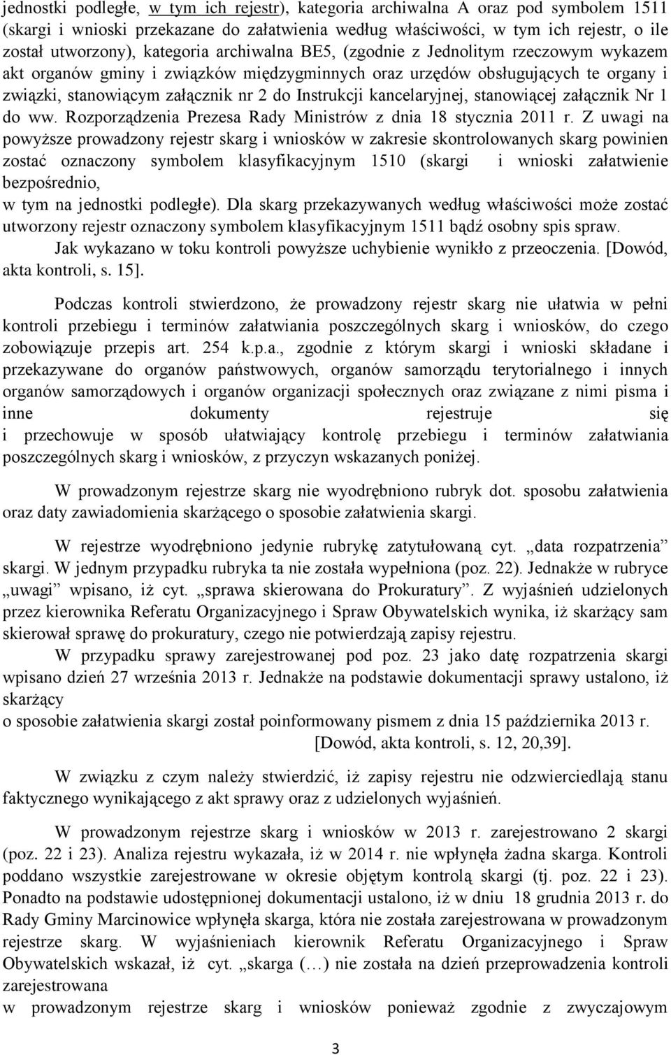 kancelaryjnej, stanowiącej załącznik Nr 1 do ww. Rozporządzenia Prezesa Rady Ministrów z dnia 18 stycznia 2011 r.