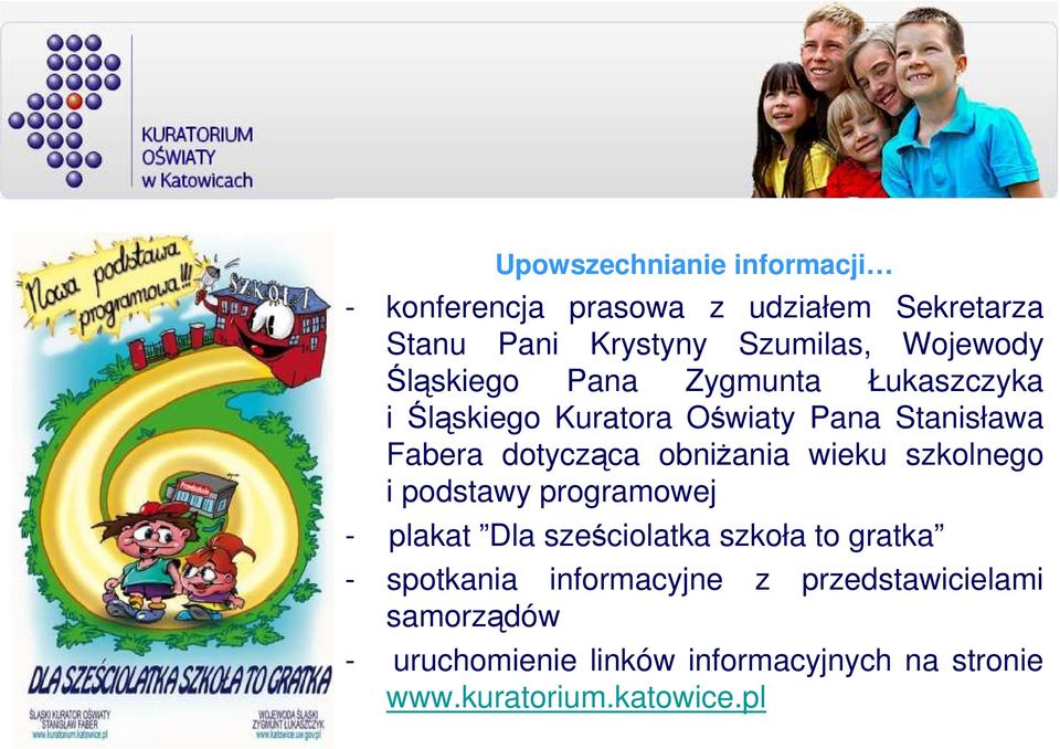 obniŝania wieku szkolnego i podstawy programowej - plakat Dla sześciolatka szkoła to gratka - spotkania