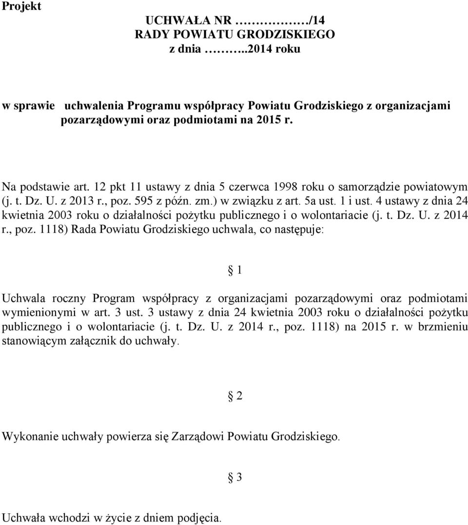4 ustawy z dnia 24 kwietnia 2003 roku o działalności pożytku publicznego i o wolontariacie (j. t. Dz. U. z 2014 r., poz.