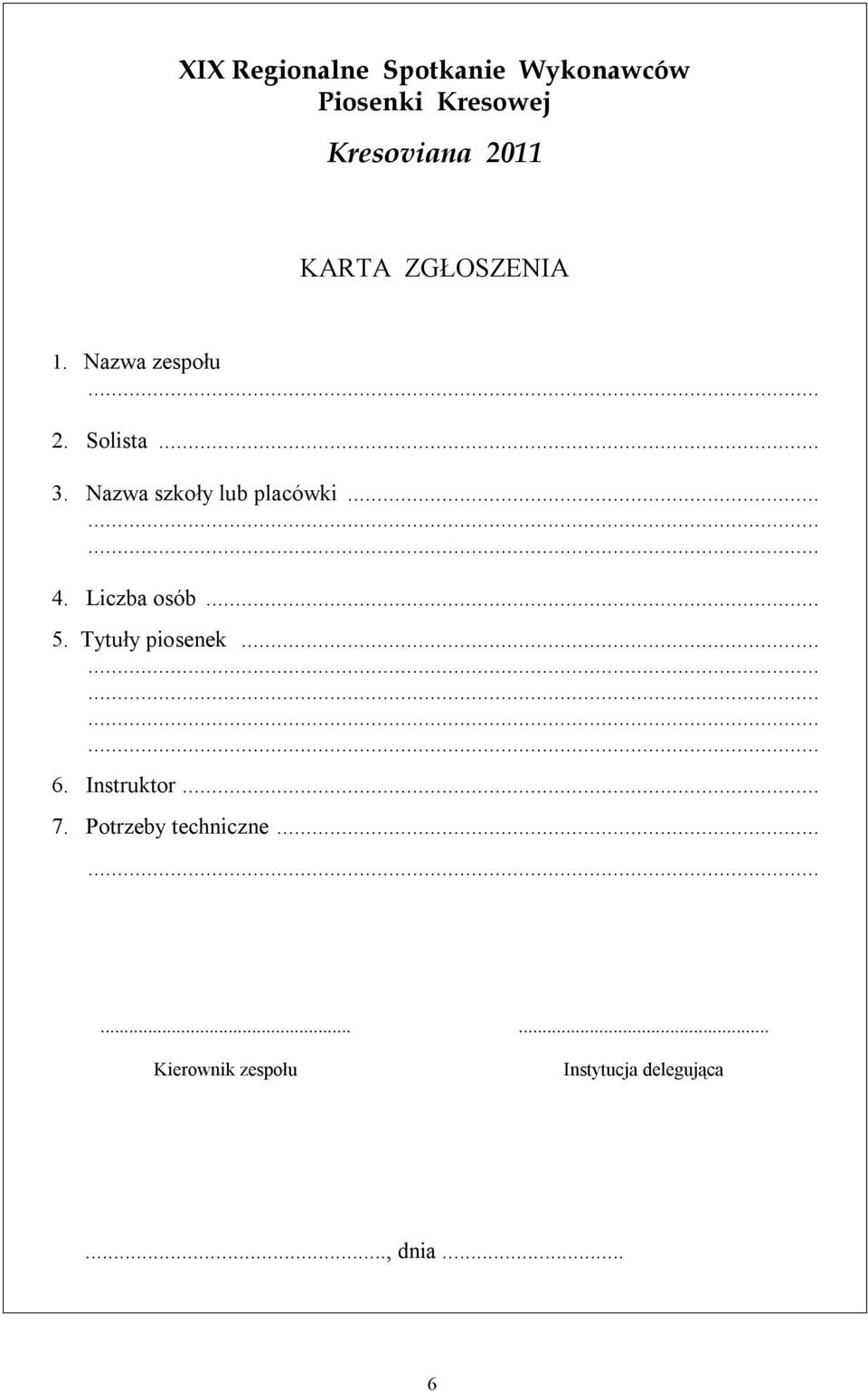 Liczba osób... 5. Tytuły piosenek............... 6. Instruktor... 7.