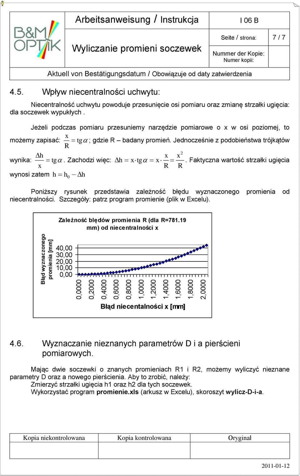 Jeżeli pocs pomiu pesuniem nęie pomiowe o w osi poiomej to możem pisć: tg ; gie bn pomień. Jenoceśnie poobieństw tójkątów wnik: tg. Zcoi więc: tg.