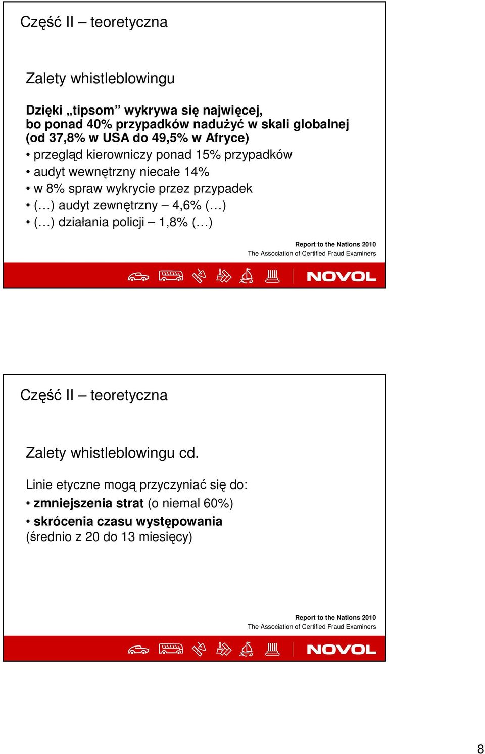 ) Report to the Nations 2010 The Association of Certified Fraud Examiners Zalety whistleblowingu cd.