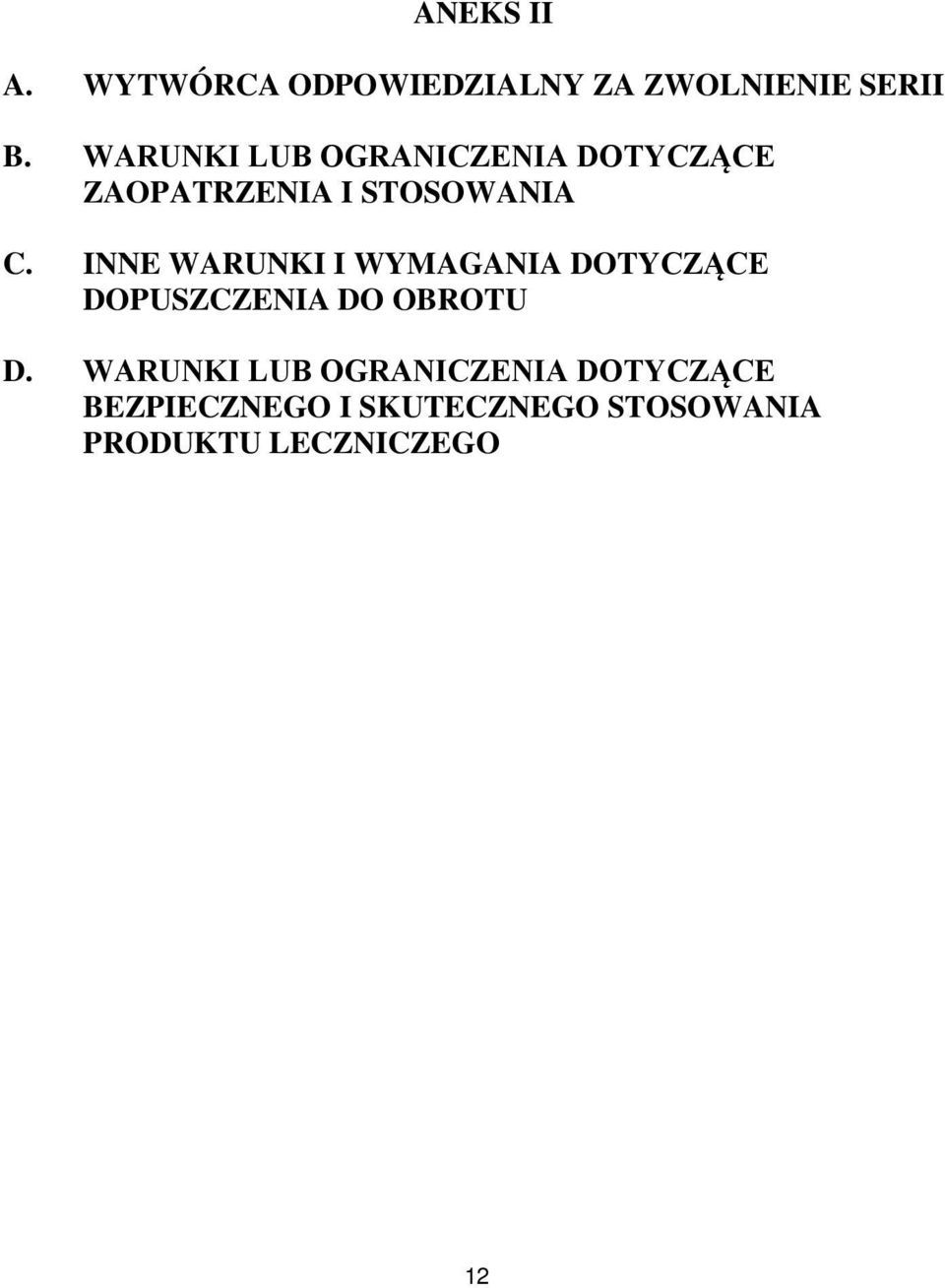 INNE WARUNKI I WYMAGANIA DOTYCZĄCE DOPUSZCZENIA DO OBROTU D.