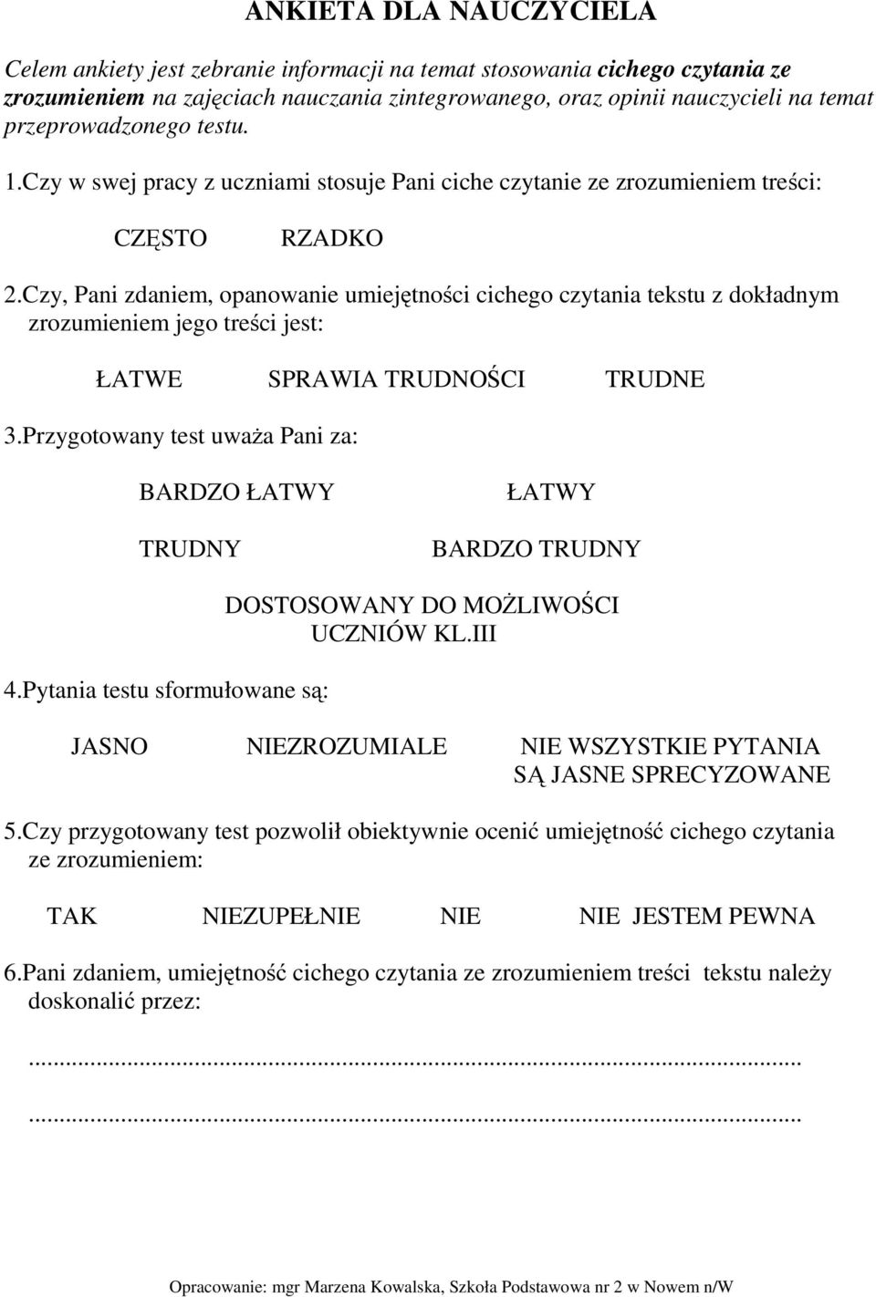 Czy, Pani zdaniem, opanowanie umiejętności cichego czytania tekstu z dokładnym zrozumieniem jego treści jest: ŁATWE SPRAWIA TRUDNOŚCI TRUDNE 3.