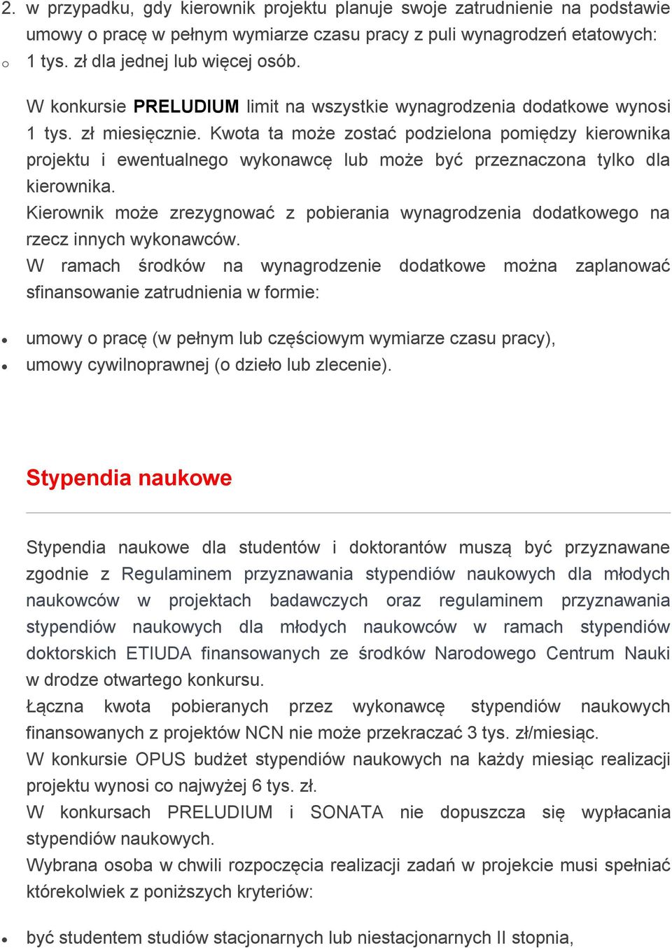 Kwta ta mże zstać pdzielna pmiędzy kierwnika prjektu i ewentualneg wyknawcę lub mże być przeznaczna tylk dla kierwnika.