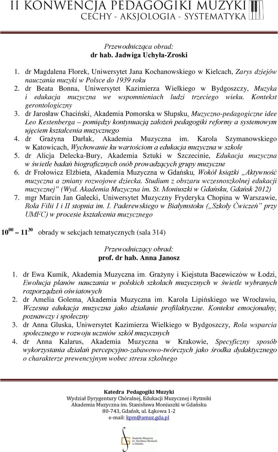 dr Jarosław Chaciński, Akademia Pomorska w Słupsku, Muzyczno-pedagogiczne idee Leo Kestenberga pomiędzy kontynuacją założeń pedagogiki reformy a systemowym ujęciem kształcenia muzycznego 4.