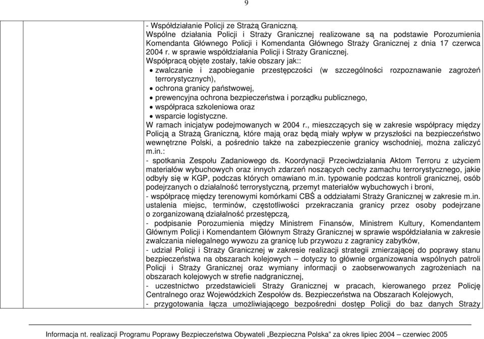 w sprawie współdziałania Policji i Straży Granicznej.